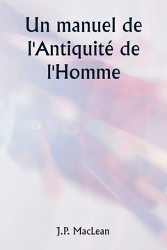 Un manuel de l'Antiquité de l'Homme Un manuel de l'Antiquité de l'Homme