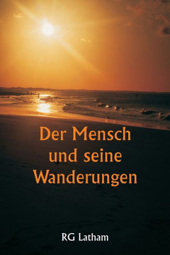 Der Mensch und seine Wanderungen Der Mensch und seine Wanderungen