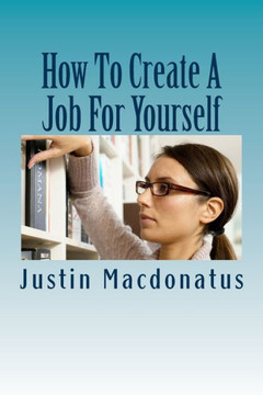 How To Create A Job For Yourself