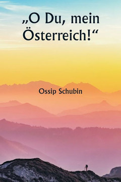 O Du, mein Österreich! O Du, mein Österreich!