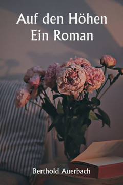 Auf den Höhen Ein Roman Auf den Höhen Ein Roman