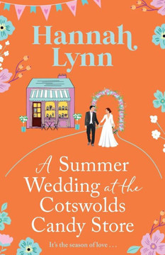 A Summer Wedding at the Cotswolds Candy Store A Summer Wedding at the Cotswolds Candy Store
