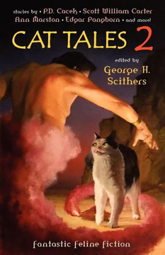 Cat Tales 2 : Fantastic Feline Fiction Cat Tales 2 : Fantastic Feline Fiction