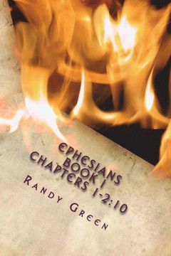 Ephesians Book I: Chapters 1-2:10: Volume 15 of Heavenly Citizens in Earthly Shoes, An Exposition of the Scriptures for Disciples and Young Christians