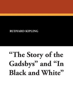 The Story of the Gadsbys and in Black and White