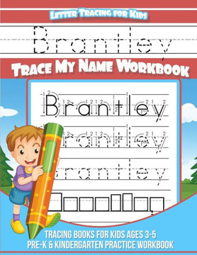 Brantley Letter Tracing for Kids Trace my Name Workbook: Tracing Books for Kids ages 3 - 5 Pre-K & Kindergarten Practice Workbook
