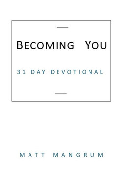 Becoming You: 31 Day Devotional Becoming You: 31 Day Devotional