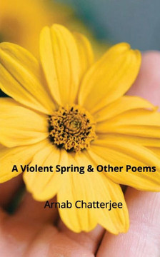 A Violent Spring & Other Poems A Violent Spring & Other Poems
