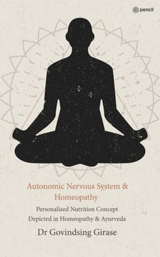 Autonomic Nervous System & Homeopathy : Personalized Nutrition Concept Depicted in Homeopathy & Ayurveda