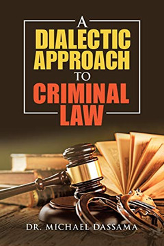 A Dialectic Approach to Criminal Law