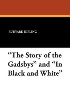 The Story of the Gadsbys and "In Black and White"