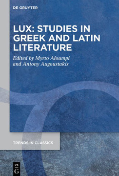 Lux : Studies in Greek and Latin Literature