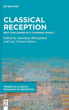 Classical Reception : New Challenges in a Changing World