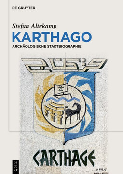 Karthago : Archäologische Stadtbiographie