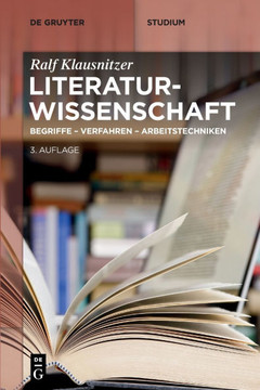 Literaturwissenschaft : Begriffe - Verfahren - Arbeitstechniken Literaturwissenschaft : Begriffe - Verfahren - Arbeitstechniken