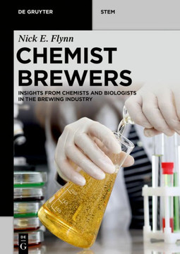 Chemist Brewers : Insights from Chemists and Biologists in the Brewing Industry