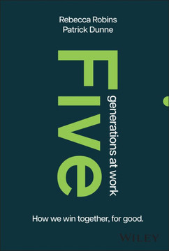 Five Generations at Work : How We Win Together, For Good