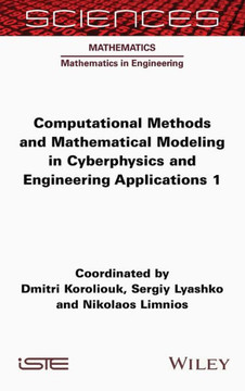 Computational Methods and Mathematical Modeling in Cyberphysics and Engineering Applications 1