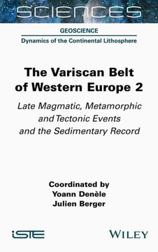 The Variscan Belt of Western Europe, Volume 2 : Late Magmatic, Metamorphic and Tectonic Events and the Sedimentary Record