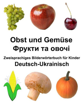 Deutsch-Ukrainisch Obst und Gemüse Zweisprachiges Bilderwörterbuch für Kinder (FreeBilingualBooks.com) (German Edition)