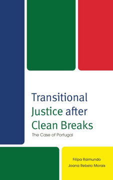 Transitional Justice After Clean Breaks : The Case of Portugal