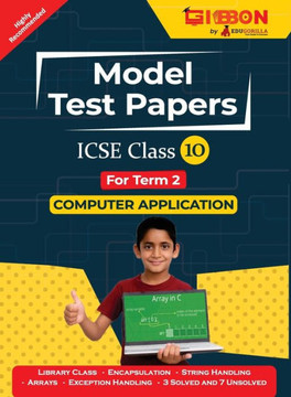 ICSE Model Test Papers For Class X Computer Applications | Prep Up with Gibbon Publishing by EduGorilla ICSE Model Test Papers For Class X Computer Applications | Prep Up with Gibbon Publishing by EduGorilla