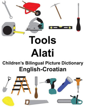 English-Croatian Tools/Alati Childrens Bilingual Picture Dictionary (FreeBilingualBooks.com)