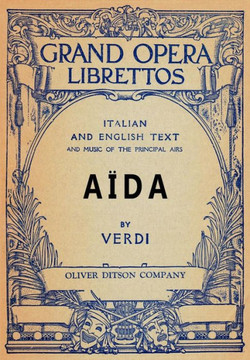 Aida : Libretto, Italian and English Text and Music of the Principal Airs