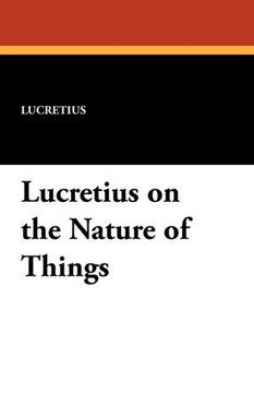 Lucretius on the Nature of Things