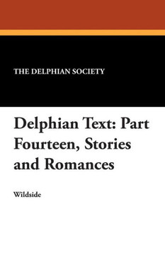 Delphian Text : Part Fourteen, Stories and Romances