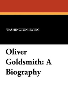 Oliver Goldsmith : A Biography