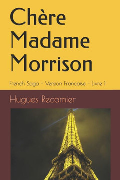 Chère Madame Morrison: French Saga - Version Francaise - Livre 1 (French Saga (En Français)) (French Edition)