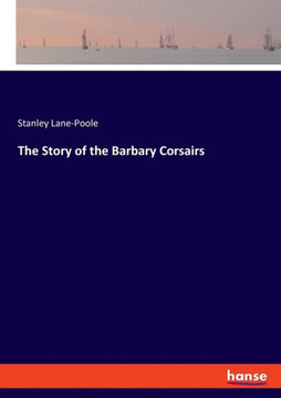 The Story of the Barbary Corsairs