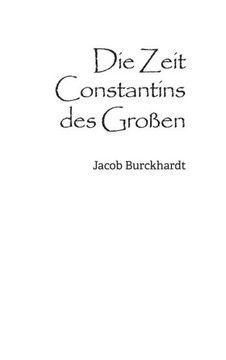 Die Zeit Constantins des Großen Die Zeit Constantins des Großen
