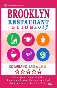 Brooklyn Restaurant Guide 2019: Best Rated Restaurants in Brooklyn - 500 restaurants, bars and cafés recommended for visitors, 2019