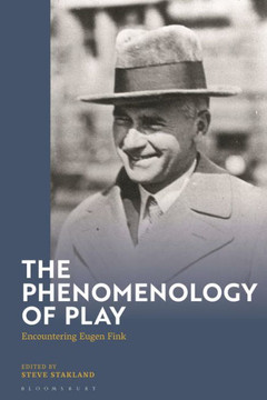 The Phenomenology of Play : Encountering Eugen Fink