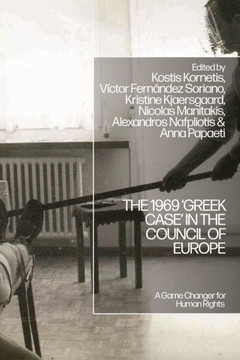 The 1969 ‘Greek Case’ in the Council of Europe : A Game Changer for Human Rights