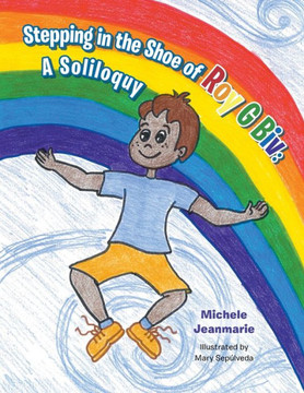 Stepping in the Shoe of Roy G Biv : A Soliloquy