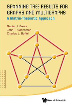 Spanning Tree Results for Graphs and Multigraphs : A Matrix-theoretic Approach
