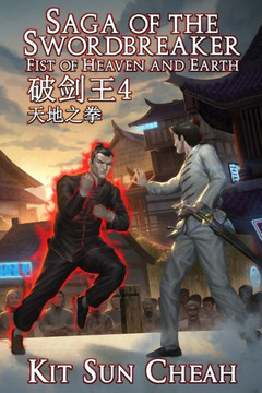 Saga of the Swordbreaker 4 : Fist of Heaven and Earth