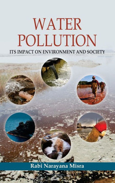 Water Pollution : Its Impact on Environment and Society