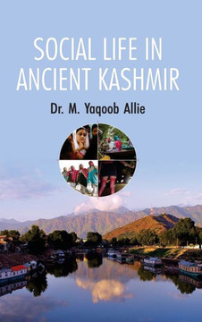 SOCIAL LIFE IN ANCIENT KASHMIR SOCIAL LIFE IN ANCIENT KASHMIR