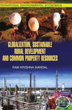 Globalization, Sustainable Rural Development and Common Property Resources