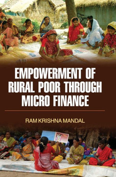 Empowerment of Rural Poor Through Micro Finance