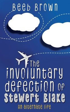 The Involuntary Defection of Stewert Blake : An Alternate Life
