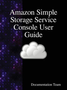 Amazon Simple Storage Service Console User Guide Amazon Simple Storage Service Console User Guide