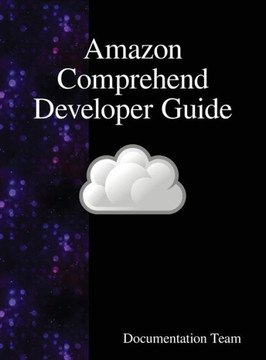 Amazon Comprehend Developer Guide Amazon Comprehend Developer Guide