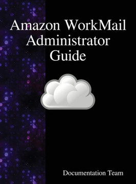 Amazon WorkMail Administrator Guide Amazon WorkMail Administrator Guide