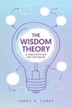 The Wisdom Theory : A Prescription for Optimism