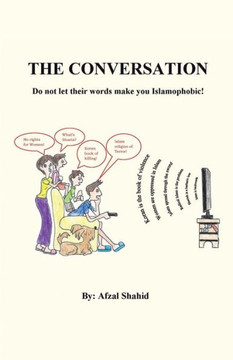The Conversation : Do Not Let Their Words Make You Islamophobic!